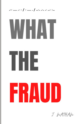 WHAT THE FRAUD