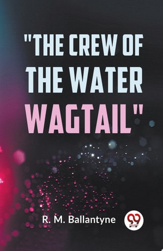 "The Crew Of The Water Wagtail"