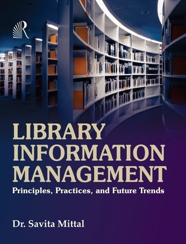 Library Information Management: Principles, Practices, and Future Trends