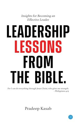 Leadership Lessons from the Bible Insights for Becoming an Effective Leader