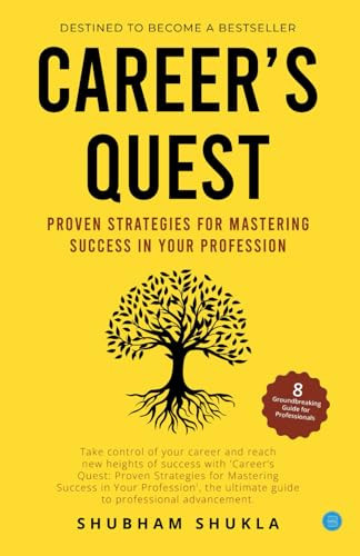 Career's Quest: Proven Strategies for Mastering Success in Your Profession: Networking and Building Professional Relationships
