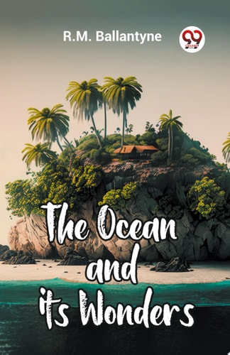 The Ocean and its Wonders
