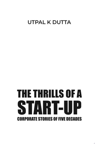 The Thrills of a Startup: Corporate Stories of five decades