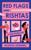 Red Flags and Rishtas A Desi Rom Com