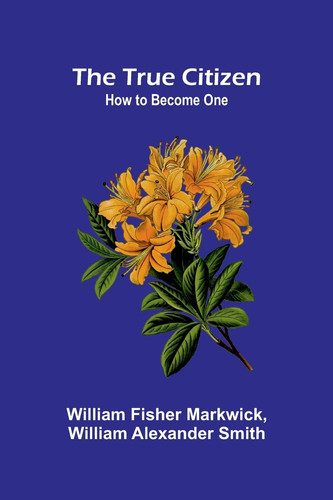 The True Citizen How to Become One