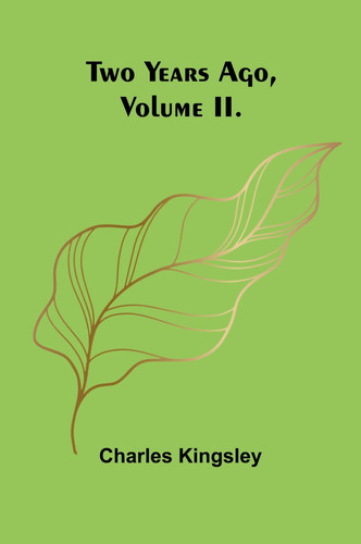 Two Years Ago, Volume II.