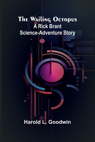 The Wailing Octopus A Rick Brant Science-Adventure Story
