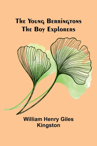 The Young Berringtons The Boy Explorers