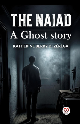 The Naiad A Ghost Story