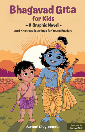Illustrated Bhagavad Gita for Kids A Graphic Story of Lord Krishna's Teachings for Young Readers (Ideal for Ages 4-6, 7-8, 8-12) A Perfect Gift for Children, Teens, and Adults