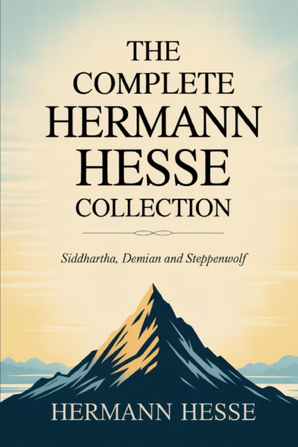 The Complete Hermann Hesse Collection: Siddhartha, Demian and Steppenwolf