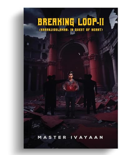 BREAKING LOOP-II (karanjioslaman In Quest of Heart)