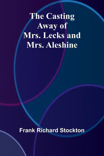 The Casting Away of Mrs. Lecks and Mrs. Aleshine