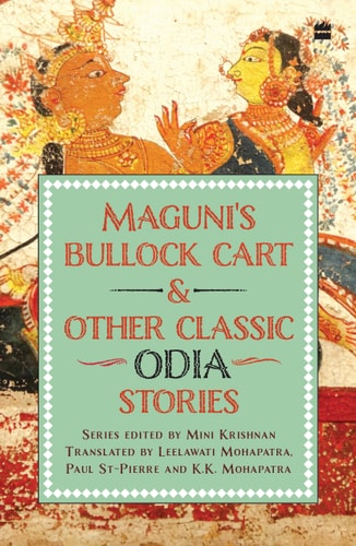 Malguni's Bullock Cart & Other Classic Odia Stories