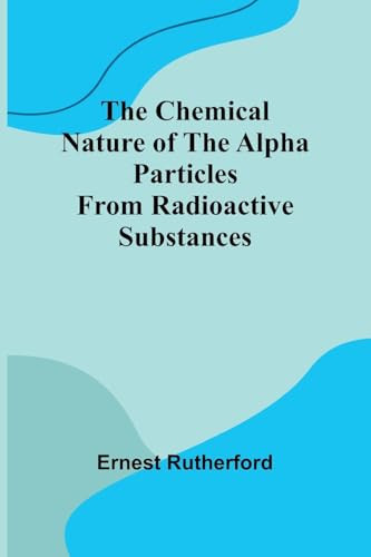The Chemical Nature of the Alpha Particles from Radioactive Substances