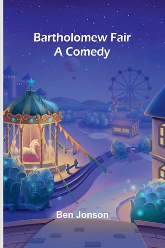 Bartholomew Fair A Comedy