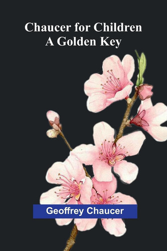 Chaucer for Children A Golden Key