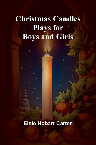 Christmas Candles Plays for Boys and Girls