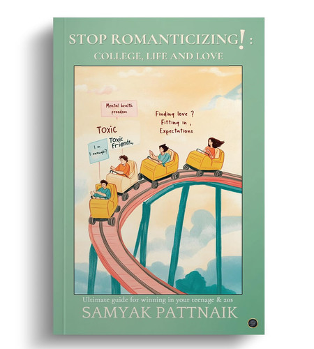 Stop Romanticizing! College, Life and Love The Ultimate Guide on Winning in Your Teenage & 20s