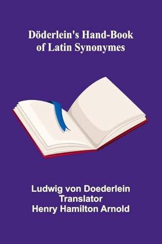 D Derlein's Hand-book of Latin Synonymes