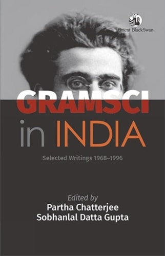 Gramsci in India: Selected Writings 1968-1996