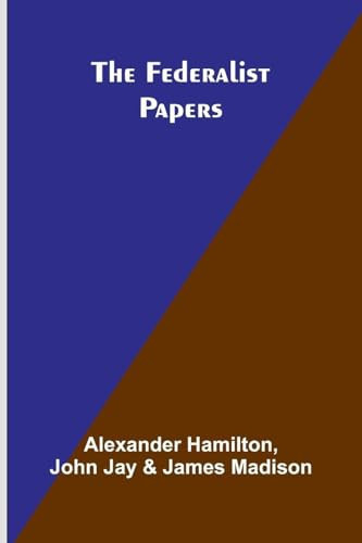 The Federalist Papers