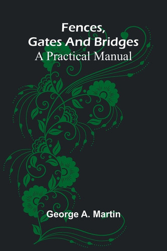 Fences, Gates and Bridges A Practical Manual