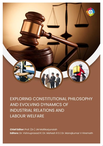Exploring Constitutional Philosophy and Evolving Dynamics of Industrial Relations and Labour Welfare