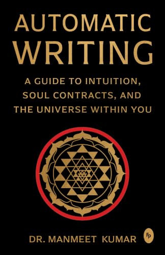 Automatic Writing: A Guide to Intuition, Soul Contracts, and the Universe Within You