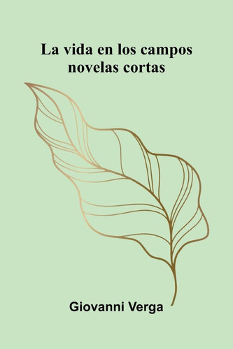 La Vida En Los Campos - Novelas Cortas