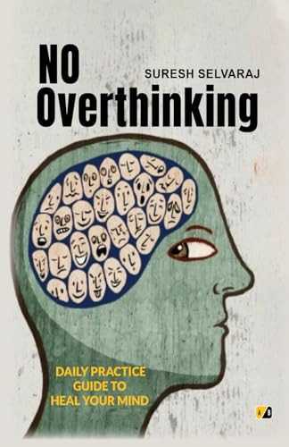 No Overthinking: Daily Pratice Guide To Heal Your Mind