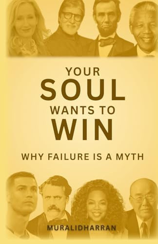 Your Soul Wants To Win: Why Failure Is A Myth