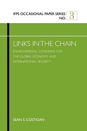 Links in the Chain Environmental Concerns for the Global Economy and International Security