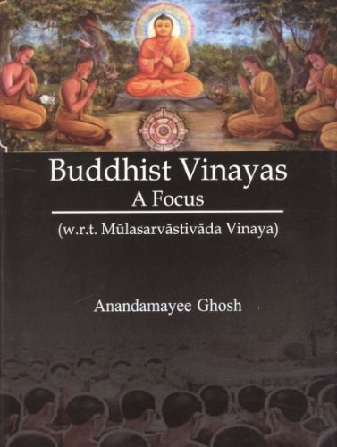 Buddhist Vinayas A Focus (w.r.t. Mūlasarvāstivāda Vinaya)