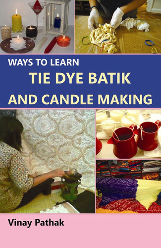 Ways to Learn Tie-dye, Batik and Candle Making