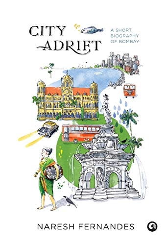 City Adrift A Short Biography of Bombay