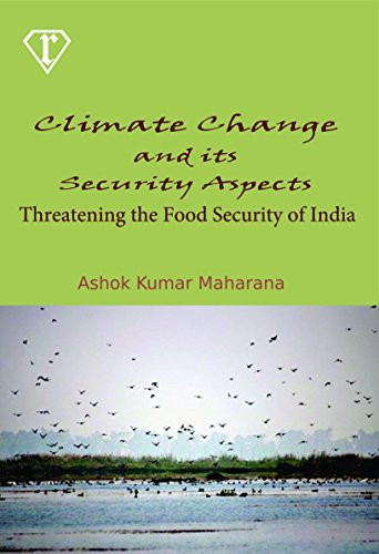 Climate change and its Security Aspects: Threatening the Food Security of India