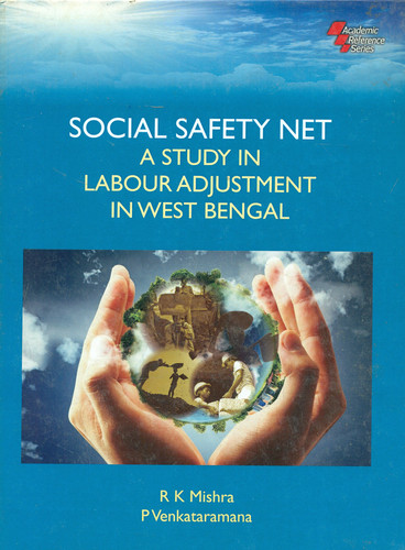 Social Safety Net A Study in Labour Adjustment in West Bengal