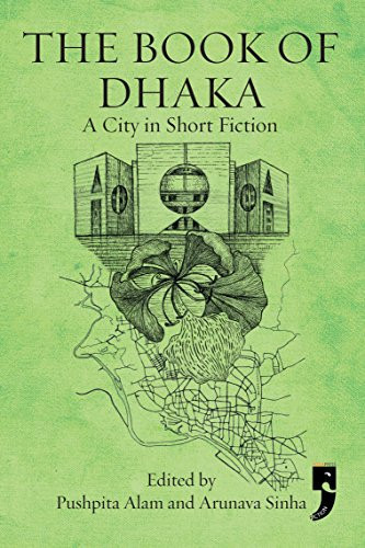 The Book of Dhaka A City in Short Fiction