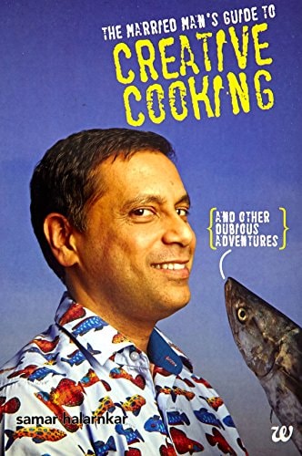 The Married Man's Guide to Creative Cooking and Other Dubious Adventures