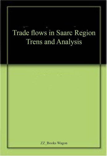 Trade Flows in SAARC Region Trends and Analysis