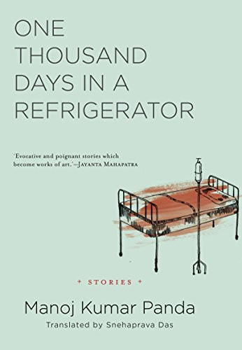 One Thousand Days in a Refrigerator [Paperback] Manoj Kumar Panda Translated by Snehaprava Das