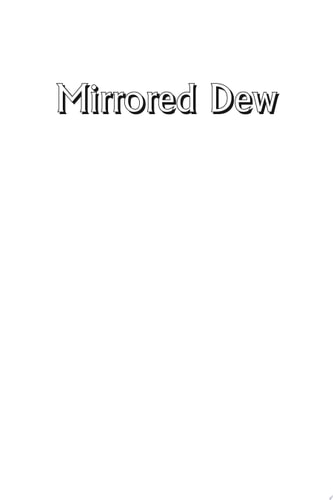 Mirrored Dew