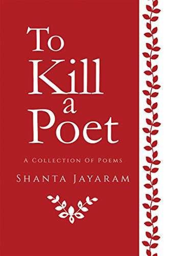 To Kill a Poet A Collection of Poems