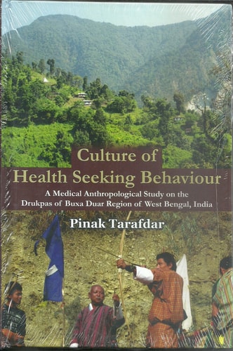Culture of Health Seeking Behaviour A Medical Anthropological Study on the Drukpas of Buxa Duar Region of West Bengal, India