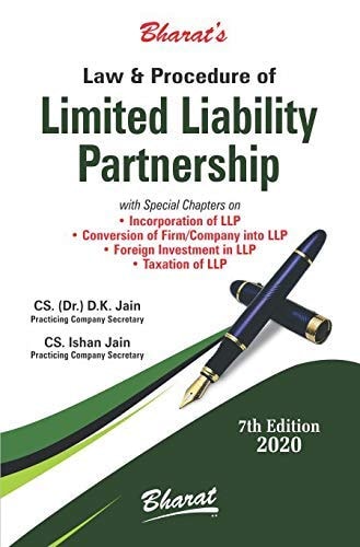 Bharat's Law & Procedure of Limited Liability Partnership With Special Chapters on Incorporation of LLP, Conversion of Firm/company Into LLP, Foreign Investment in LLP, Taxation of LLP : Also Containing, Specimen Notices, Resolutions, Minutes, LLP Agreements