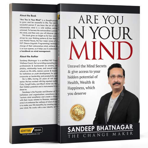 Are You in Your Mind: Unravel the Mind Secrets & give access to your hidden potential of Health, Wealth & Happiness, which you deserve