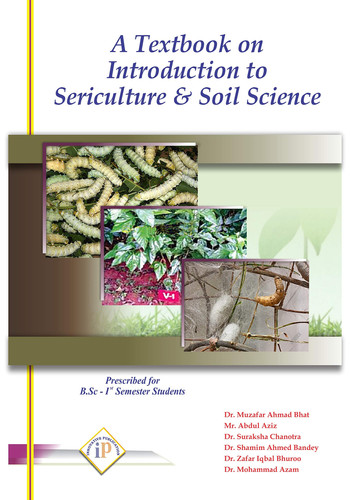 A Textbook on Introduction to Sericulture and Soil Science Prescibed for B.Sc-1st Semester Students