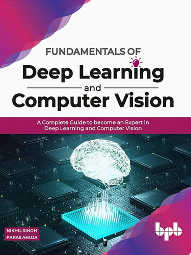 Fundamentals of Deep Learning and Computer Vision