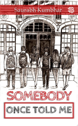 SOMEBODY Once Told Me